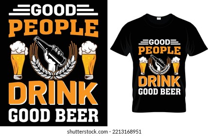 good people drink good beer t-shirt design.