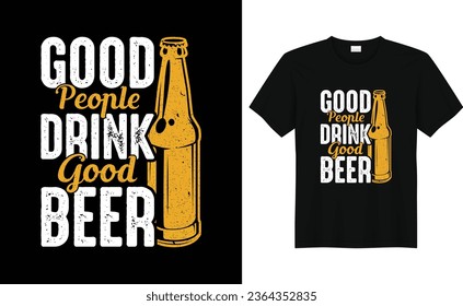 Buena Gente Bebe Buena Cerveza, Consumo Gracioso De Alcohol Diciendo Diseño De Camisetas Retro Vintage