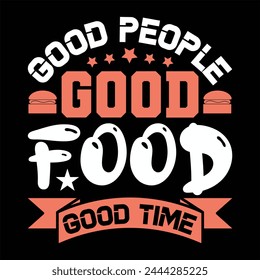 Good People Good Food Good Time T shirt Design