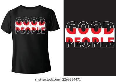 Good people typography t-shirt design and vector-template.