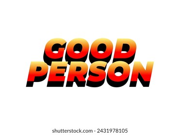 Buena persona. Diseño de efectos de texto en aspecto 3D. Color llamativo