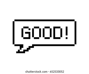 Good pixel art lettering typography in speech bubble on white background.