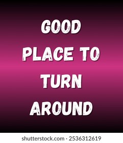 good place to turn around inspirational and motivational quotes, typography, fashion, art, designs: for prints, posters, cards, t shirt, coffee mug hoodies etc.