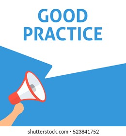 GOOD PRACTICE Announcement. Hand Holding Megaphone With Speech Bubble. Flat Illustration