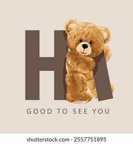 good to see you slogan with bear doll carrying letter vector illustration