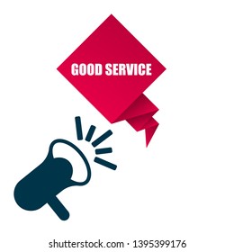 good service banner - speech bubble with megaphone. label,sticker,tag. can be use for promotion banner, sale banner, landing page, template, web site design, logo, app, UI. Label for your company