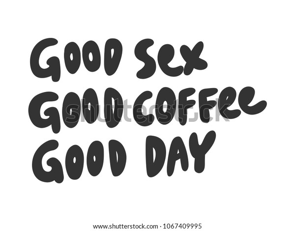 Good Sex Good Coffee Good Day Stock Vektorgrafik Lizenzfrei