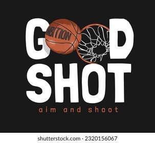 good shot slogan with basketball hoop vector illustration on black background