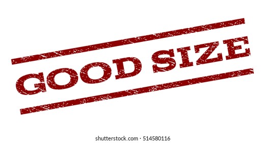 Good Size watermark stamp. Text tag between parallel lines with grunge design style. Rubber seal stamp with scratched texture. Vector dark red color ink imprint on a white background.