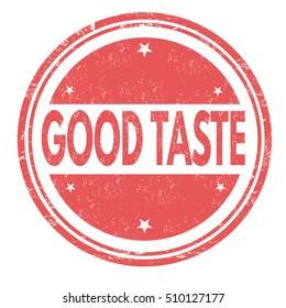 Good taste grunge rubber stamp on white background, vector illustration