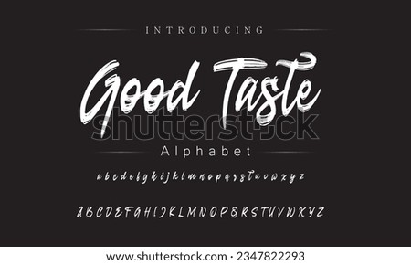 Good Taste vector brush style font, alphabet, typeface