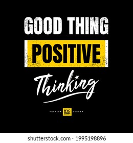 good thing positive thinking typography graphic art, t shirt design,etc.vector illustration
