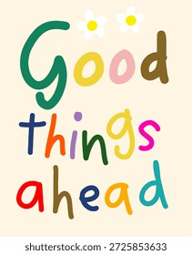 Good Things Ahead Colorful Hand-Lettered Message