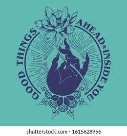 Good Things Ahead slogan print design with mystic hand holding flower illustration