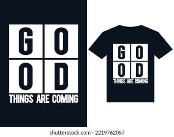 Good things are coming illustrations for print-ready T-Shirts design