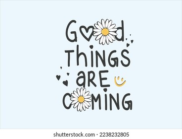 good things are coming vector design