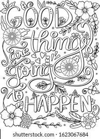 Good things are going to happen font flowers elements frame. Hand drawn with inspiration word. Doodles art for Happy Valentine's day card or greeting card. Coloring book for adult and kids.