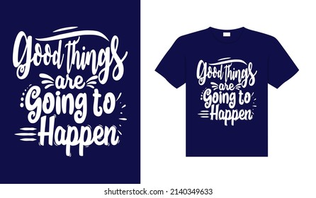 Cosas buenas van a suceder Typography T-shirt Design