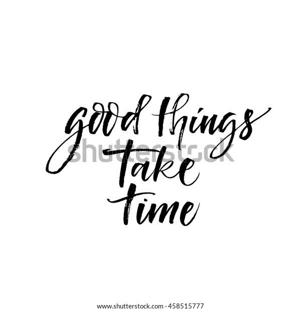 Good Things Take Time Card Hand Stock Vector (Royalty Free) 458515777