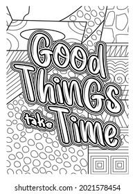 Good things take time coloring page.Motivational quotes coloring page.