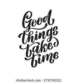 Good Things Take Time Hand Lettered Stock Vector (Royalty Free) 1735742312