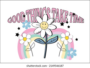 good things take time hand drawn daisy flower design vector