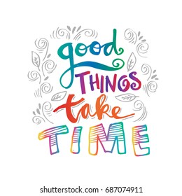 Good things take time. Lettering illustration. 