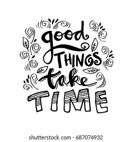 Good things take time. Lettering illustration. 