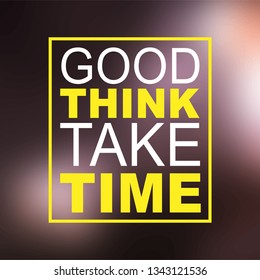 good things take time. Life quote with modern background vector illustration
