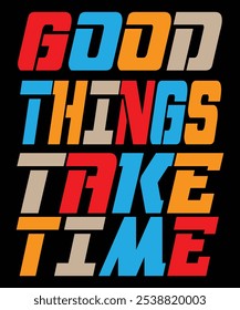 "Las cosas buenas toman tiempo" es más que una frase; es un poderoso recordatorio de que alcanzar la grandeza a menudo requiere paciencia, resiliencia y compromiso inquebrantable. En el mundo acelerado de hoy, podemos