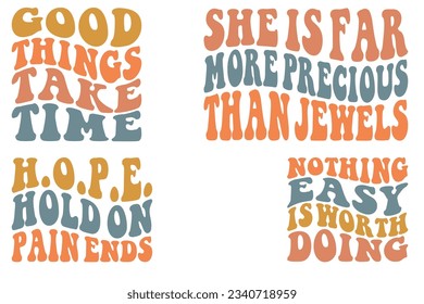 Good things take time, she is far more precious than jewels, H.O.P hold on pain ends retro wavy SVG t-shirt svg