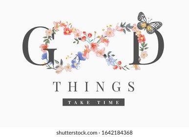 good things take time slogan with colorful flower loop illustration