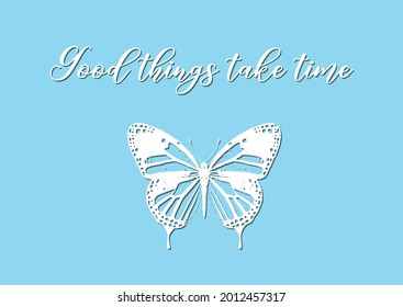 Good Things Take Time Slogan with Butterfly Illustration, Vector Design for Fashion and Poster Prints