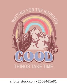 good things take time slogan with cactus on mountain background vector illustration