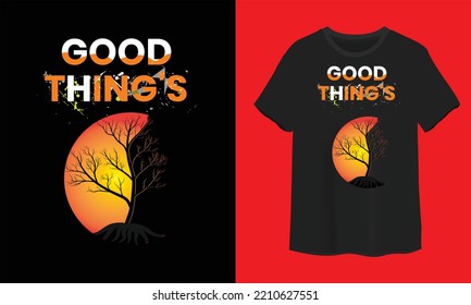 Good things take time T-shirt Design