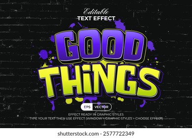 Good Things Text Effect Graffiti Style. Editable Text Effect Street Art Theme. Brick Wall Textured Background.