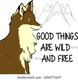 good things are wild and free 
