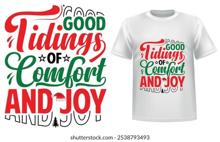 good Tidings of Comfort and Joy, Christmas Day white t shirt design.