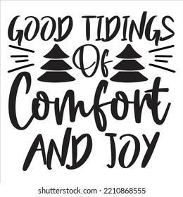 Good Tidings Of Comfort And Joy Merry Christmas shirts Print Template, Xmas Ugly Snow Santa Clouse New Year Holiday Candy Santa Hat vector illustration for Christmas hand lettered