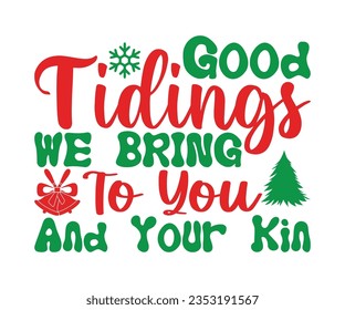 Good tidings we bring to you and your kin svg, A hat vector, Merry Christmas, Happy New, magic svg, Christmas T shirt, jolly,  holiday, Silhouette Merry cut file svg, joy, Cut File for Cricut