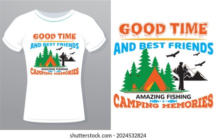 Good Time and Best Friends Amazing Fishing Camping Memories Royalty Free T-Shirt Design Template