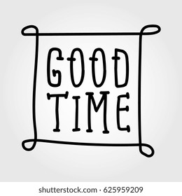 good time. hand drawn