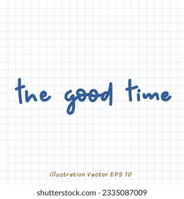 the good time handwriting on checkered paper,Flat Modern design ,Vector illustration EPS 10