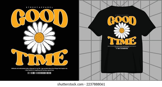 good time motivational quote t shirt design, vector graphic, typographic poster or tshirts street wear and urban style