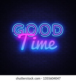 Good Time neon sign vector. Good Time Design template neon sign, light banner, neon signboard, nightly bright advertising, light inscription. Vector illustration