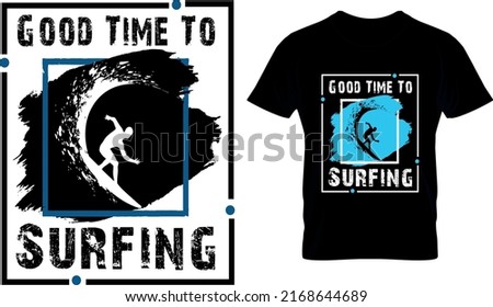  Good Time To Surfing – Summer T Shirt Design, Printable Sublimation Design.Summer T-Shirt, Summer Vibes T-Shirt, Summer Vacation Shirt.