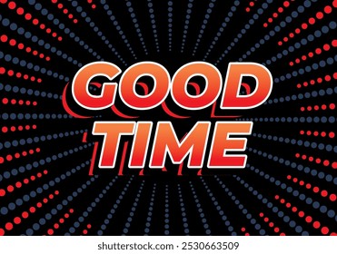 Good time. Text effect design in modern colors with 3D look effect