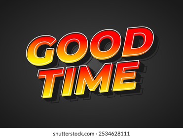 Good time. Text effect design in modern colors with 3D look effect