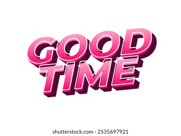 Good time. Text effect design in modern colors with 3D look effect
