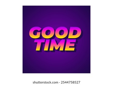 Good time. Text effect design in modern colors with 3D look effect